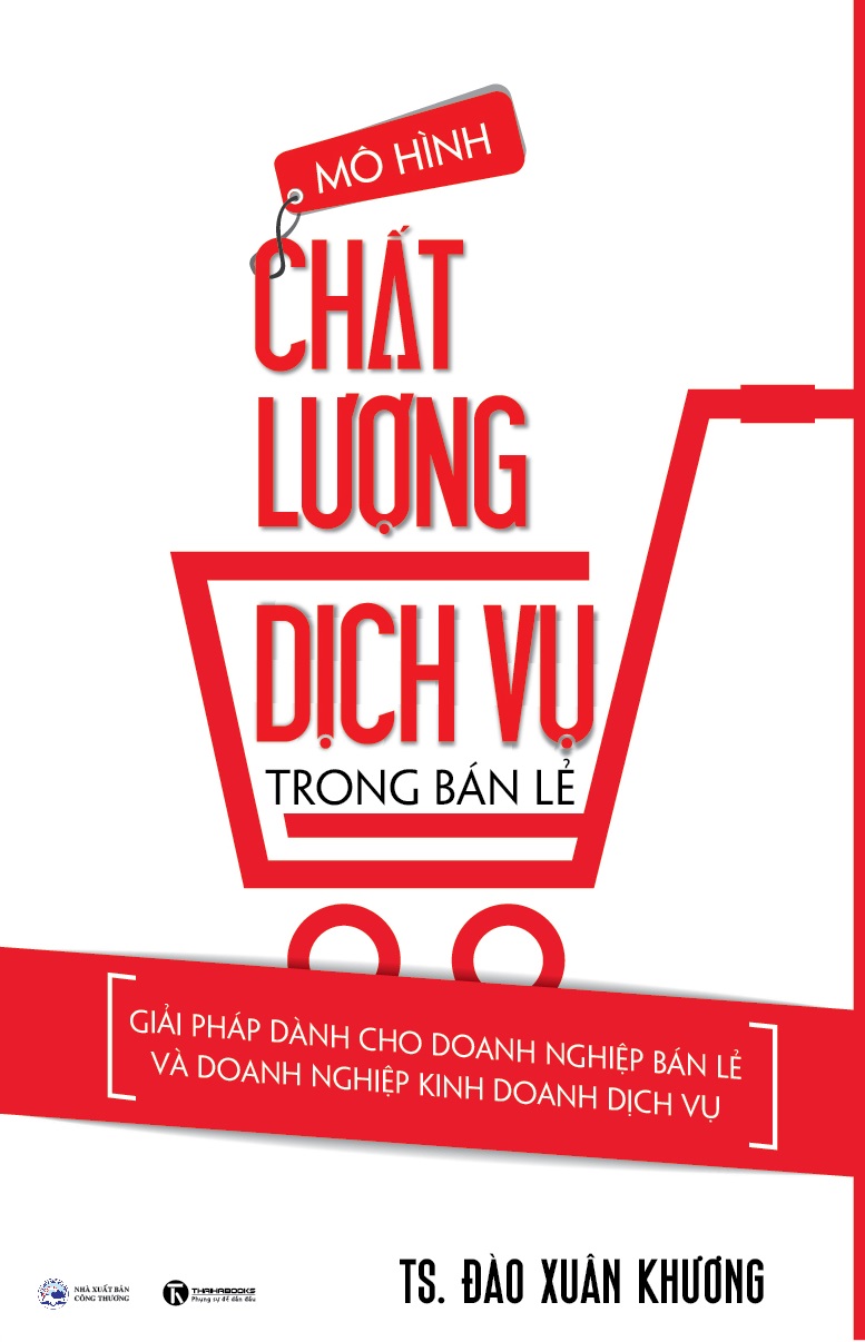 Mô hình chất lượng dịch vụ trong bán lẻ - Giải pháp dành cho doanh nghiệp bán lẻ và doanh nghiệp kinh doanh dịch vụ